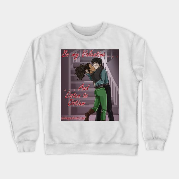 Be My Valentine Crewneck Sweatshirt by The Ostium Network Merch Store